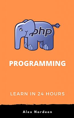 E-Book (epub) Learn PHP in 24 Hours von Alex Nordeen