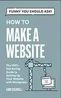 E-Book (epub) How to Make a Website von Lori Culwell