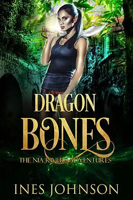 E-Book (epub) Dragon Bones von Ines Johnson