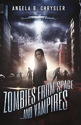 eBook (epub) Zombies from Space... and Vampires de Angela B. Chrysler