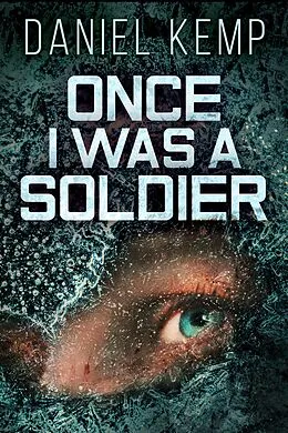 E-Book (epub) Once I Was A Soldier von Daniel Kemp