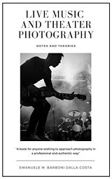 eBook (epub) Live Music and Theater Photography de Emanuele M. Barboni Dalla Costa