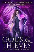 E-Book (epub) Gods &amp; Thieves von Cynthia D. Witherspoon, T.H. Morris