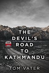 E-Book (epub) The Devil's Road To Kathmandu von Tom Vater
