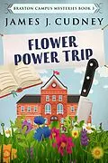 E-Book (epub) Flower Power Trip von James J. Cudney