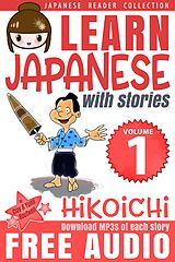E-Book (epub) Learn Japanese with Stories #1: Hikoichi von Clay Boutwell, Yumi Boutwell