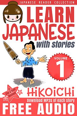 E-Book (epub) Learn Japanese with Stories #1: Hikoichi von Clay Boutwell, Yumi Boutwell