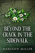 E-Book (epub) Beyond The Crack In The Sidewalk von Maryann Miller