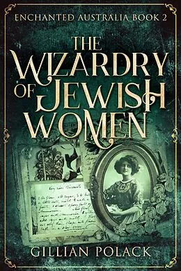 E-Book (epub) The Wizardry of Jewish Women von Gillian Polack