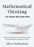 E-Book (epub) Mathematical Thinking - For People Who Hate Math von Albert Rutherford