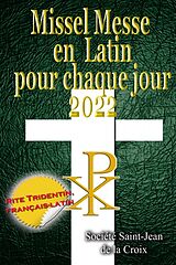 E-Book (epub) Missel Messe en Latin pour chaque jour 2022 Rite Tridentin, français-latin Calendrier Catholique Traditionnel von Société Saint-Jean de la Croix