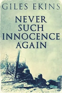 E-Book (epub) Never Such Innocence Again von Giles Ekins