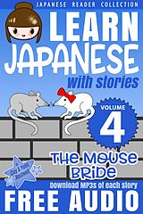 E-Book (epub) Learn Japanese with Stories #4: The Mouse Bride von Clay Boutwell, Yumi Boutwell
