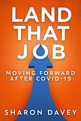 eBook (epub) Land That Job - Moving Forward After Covid-19 de Sharon Davey