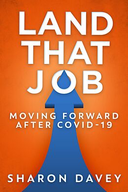 eBook (epub) Land That Job - Moving Forward After Covid-19 de Sharon Davey