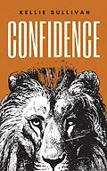 E-Book (epub) Confidence von Kellie Sullivan