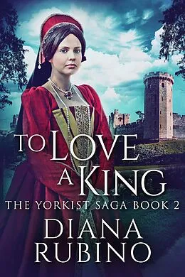 E-Book (epub) To Love A King von Diana Rubino