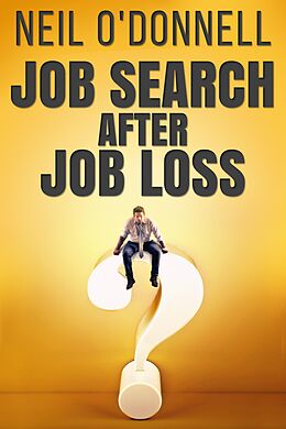 eBook (epub) Job Search After Job Loss de Neil O'Donnell