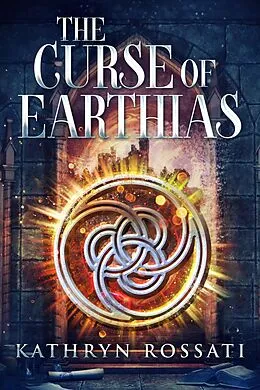 E-Book (epub) The Curse Of Earthias von Kathryn Rossati