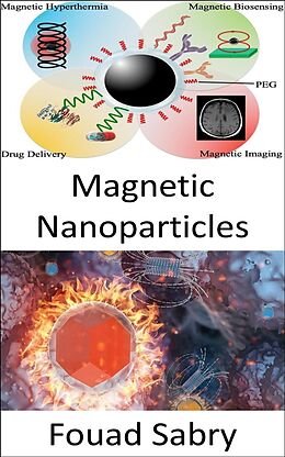 eBook (epub) Magnetic Nanoparticles de Fouad Sabry