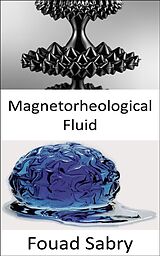 eBook (epub) Magnetorheological Fluid de Fouad Sabry