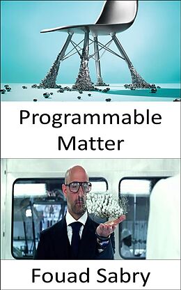 eBook (epub) Programmable Matter de Fouad Sabry