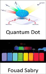 eBook (epub) Quantum Dot de Fouad Sabry