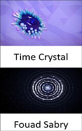 eBook (epub) Time Crystal de Fouad Sabry