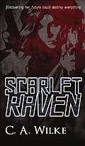 E-Book (epub) Scarlet Raven von C.A. Wilke