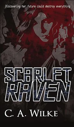 E-Book (epub) Scarlet Raven von C.A. Wilke