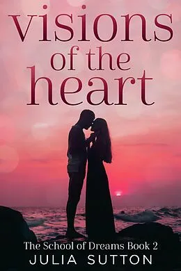 E-Book (epub) Visions of the Heart von Julia Sutton