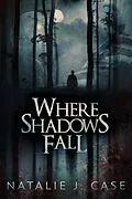 E-Book (epub) Where Shadows Fall von Natalie J. Case