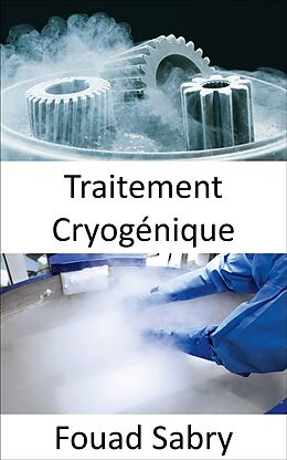 eBook (epub) Traitement Cryogénique de Fouad Sabry