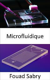 eBook (epub) Microfluidique de Fouad Sabry