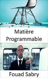 eBook (epub) Matière Programmable de Fouad Sabry