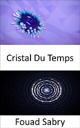 E-Book (epub) Cristal Du Temps von Fouad Sabry