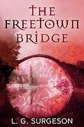 E-Book (epub) The Freetown Bridge von L.G. Surgeson