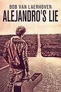 E-Book (epub) Alejandro's Lie von Bob Van Laerhoven