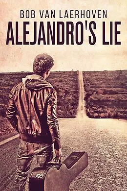 E-Book (epub) Alejandro's Lie von Bob Van Laerhoven