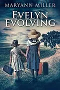 E-Book (epub) Evelyn Evolving von Maryann Miller