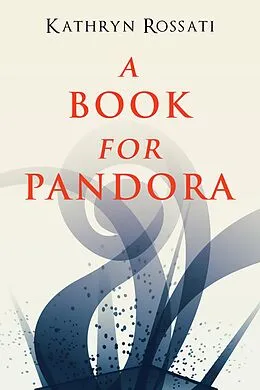 E-Book (epub) A Book For Pandora von Kathryn Rossati