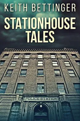 E-Book (epub) Stationhouse Tales von Keith Bettinger