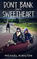 E-Book (epub) Don't Bank On It Sweetheart von Michael N. Wilton