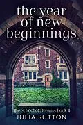 E-Book (epub) The Year Of New Beginnings von Julia Sutton