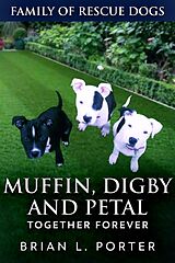 eBook (epub) Muffin, Digby And Petal de Brian L. Porter