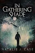 E-Book (epub) In Gathering Shade von Natalie J. Case
