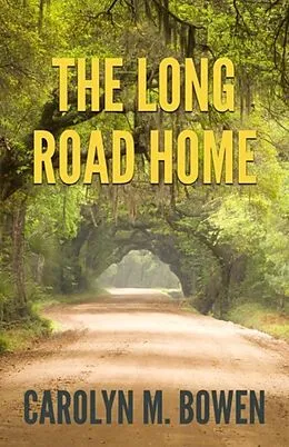 E-Book (epub) The Long Road Home von Carolyn M. Bowen