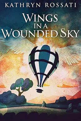 E-Book (epub) Wings in a Wounded Sky von Kathryn Rossati