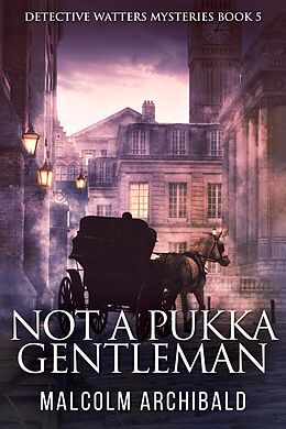 eBook (epub) Not a Pukka Gentleman de Malcolm Archibald