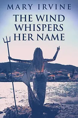E-Book (epub) The Wind Whispers Her Name von Mary Irvine